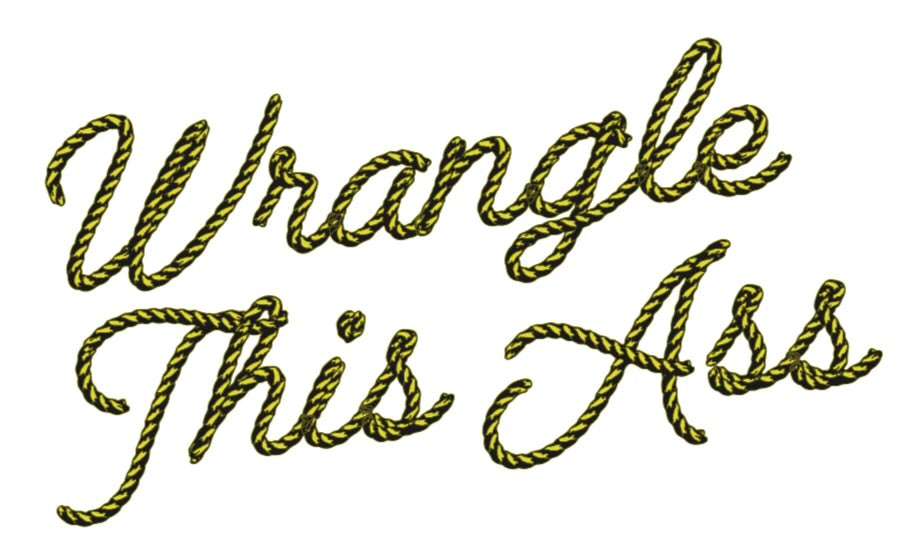 Wrangle This Ass